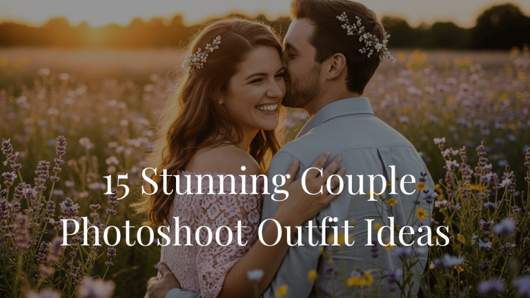 15 Stunning Couple Photoshoot Outfit Ideas to Make Your Session Unforgettable featured image